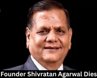 Bikaji Founder Shivratan Agarwal Dies at 77
