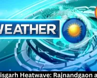 Chhattisgarh Heatwave: Rajnandgaon at 45°C