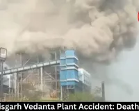 Chhattisgarh Vedanta Plant Accident: Death Toll 24