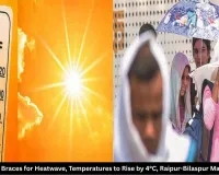 Chhattisgarh Braces for Heatwave, Temperatures to Rise by 4°C, Raipur-Bilaspur May Cross 42°C