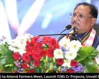 CM Sai to Attend Farmers Meet, Launch ₹281 Cr Projects, Unveil Statue