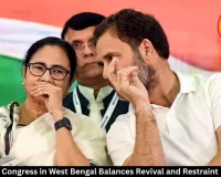 Congress in West Bengal Balances Revival and Restraint