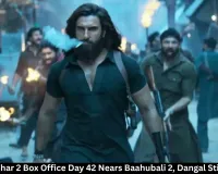 Dhurandhar 2 Box Office Day 42 Nears Baahubali 2, Dangal Still Ahead