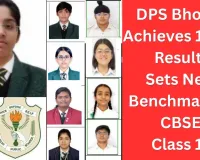 DPS Bhopal: Sanvi Jha Tops with 99.8%, School Sets Benchmark with 100% Result