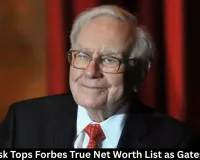  Elon Musk Tops Forbes True Net Worth List as Gates Slumps