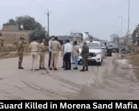 Forest Guard Killed in Morena Sand Mafia Attack