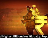 India 3rd Highest Billionaires Globally: Report 2026