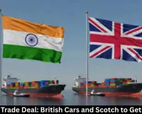 India-UK Trade Deal: British Cars and Scotch to Get Cheaper
