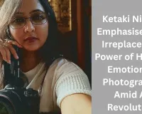 Ketaki Nikam Emphasises the Irreplaceable Power of Human Emotion in Photography Amid AI Revolution