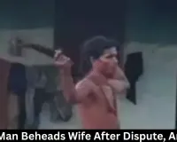 Korba Man Beheads Wife After Dispute, Arrested