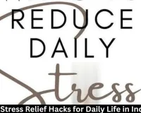Natural Stress Relief Hacks for Daily Life in India 2026