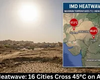 India Heatwave Intensifies, 16 Cities Cross 45°C  