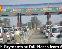 No Cash Payments at Toll Plazas from April 10