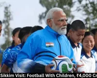 PM Modi Sikkim Visit: Football With Children, ₹4,000 Cr Projects