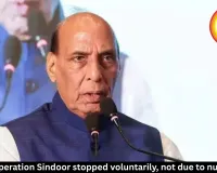 Rajnath: Operation Sindoor stopped voluntarily, not due to nuclear fear  
