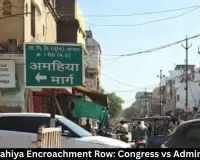  Rewa Amahiya Encroachment Row: Congress vs Administration