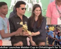 Sachin Tendulkar Launches Maidan Cup in Chhattisgarh for Tribal Youth