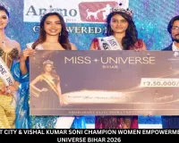 Sambhrant City & Vishal Kumar Soni champion women empowerment at Miss Universe Bihar 2026