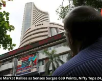 Share Market Rallies as Sensex Surges 639 Points, Nifty Tops 24,000
