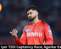 Shreyas Iyer T20I Captaincy Race, Agarkar Extension