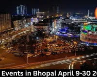 Top Events in Bhopal April 9-30 2026