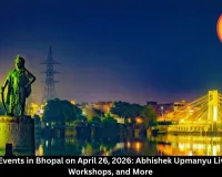  Upcoming Events in Bhopal on April 26, 2026: Abhishek Upmanyu Live, Creative Workshops, and More