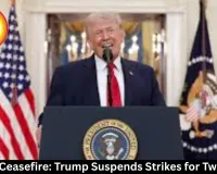 US-Iran Ceasefire: Trump Suspends Strikes for Two Weeks