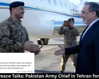 US-Iran Peace Talks: Pakistan Army Chief in Tehran for Dialogue