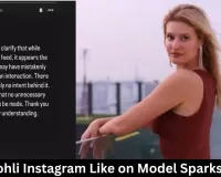 Virat Kohli Instagram Like on Model Sparks Frenzy