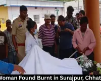 Young Woman Found Burnt in Surajpur, Chhattisgarh 