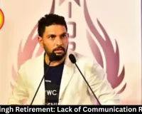 Yuvraj Singh Retirement: Lack of Communication Revealed