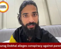 Anurag Dobhal Alleges Conspiracy Against Parents