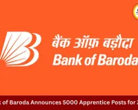 Bank of Baroda Announces 5000 Apprentice Vacancies for 2026 Recruitment