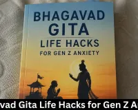 Bhagavad Gita Life Hacks for Gen Z Anxiety