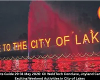  Bhopal Events Guide 29-31 May 2026: CII WeldTech Conclave, Joyland Carnival & More Exciting Weekend Activities in City of Lakes