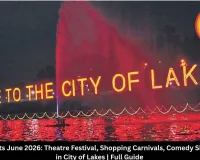  Bhopal Events June 2026: Vibrant Theatre, Shopping Carnivals, Live Performances Light Up City of Lakes