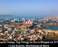 Bhopal Events Today: Top Things to Do in Bhopal on 27 May 2026 | Live Events, Workshops & More