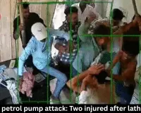 Bilaspur petrol pump attack: Two injured after lathi assault