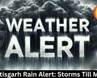 Chhattisgarh Rain Alert: Storms Till May 11 