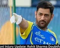 CSK Dhoni Injury Update: Rohit Sharma Doubtful for MI