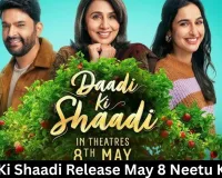  Daadi Ki Shaadi Release May 8 Neetu Kapoor
