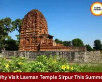 Laxman Temple, Sirpur: A Historic Summer Travel Destination in Central India