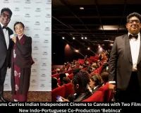Melwyn Williams Carries Indian Independent Cinema to Cannes with Two Films, Announces New Indo-Portuguese Co-Production ‘Bebinca’