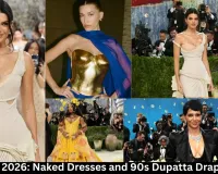  Met Gala 2026: Naked Dresses and 90s Dupatta Drapes Trend