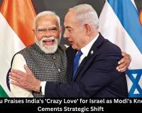 Netanyahu Praises India's 'Crazy Love' for Israel Amid Global Criticism