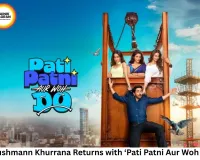 Ayushmann Khurrana’s ‘Pati Patni Aur Woh Do’ Set for Theatrical Release on 15 May 2026