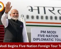 PM Modi Begins Five-Nation Diplomatic Tour from Today