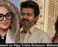 Rakhi Sawant on Vijay Trisha Rumours, Mehendi Invite