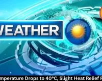  Rewa Temperature Drops to 40°C, Slight Heat Relief Reported