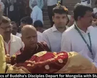 Buddha's Relics Sent to Mongolia from Sanchi with State Honours